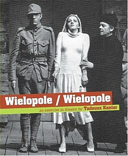 Wielopole/Wielopole: An Excercise in Theatre (Hardcover)