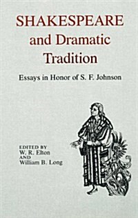 Shakespeare and Dramatic Tradition: Essays in Honor of S. F. Johnson (Hardcover)