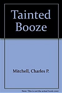 Tainted Booze (Paperback)