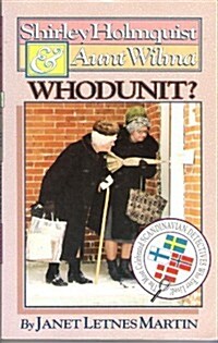 Shirley Holmquist and Aunt Wilma, Who Dunit (Paperback)