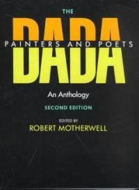 The Dada painters and poets : an anthology 2nd ed