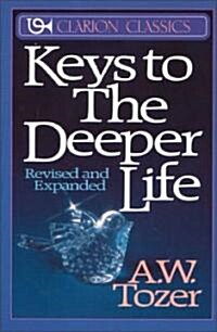 Keys to the Deeper Life (Paperback, Rev and Expande)