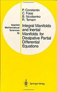 Integral Manifolds and Inertial Manifolds for Dissipative Partial Differential Equations (Hardcover)