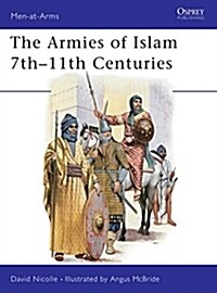 The Armies of Islam, 7th-11th Centuries (Paperback)