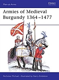Armies of Medieval Burgundy 1364–1477 (Paperback)