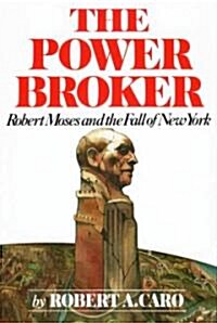 The Power Broker: Robert Moses and the Fall of New York (Hardcover, Deckle Edge)