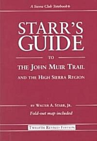 Starrs Guide to the John Muir Trail and the High Sierra Region (Paperback, 12th)