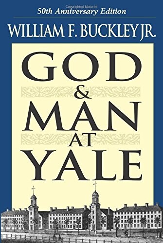 God and Man at Yale: The Superstitions of Academic Freedom (Paperback, 50, Anniversary)