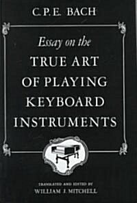 Essay on the True Art of Playing Keyboard Instruments (Paperback)