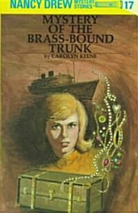 Nancy Drew 17: Mystery of the Brass-Bound Trunk (Hardcover, Revised)