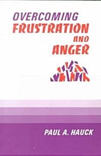 Overcoming Frustration and Anger, (Paperback)