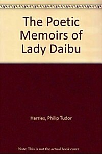 Poetic Memoirs of Lady Daibu (Hardcover)