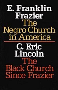 The Negro Church in America/The Black Church Since Frazier (Paperback)