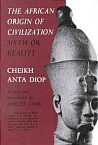 The African Origin of Civilization: Myth or Reality (Paperback)