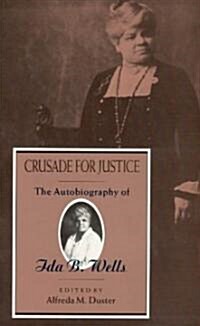 Crusade for Justice: The Autobiography of Ida B. Wells (Paperback)