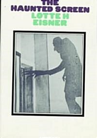 Haunted Screen Expressionism in the German Cinema (Paperback)