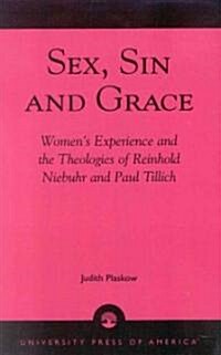 Sex, Sin, and Grace: Womens Experience and the Theologies of Reinhold Niebuhr and Paul Tillich (Paperback)