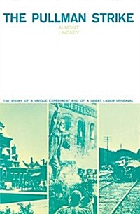 The Pullman Strike: The Story of a Unique Experiment and of a Great Labor Upheaval (Paperback, Revised)
