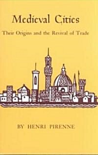 Medieval Cities: Their Origins and the Revival of Trade (Paperback)