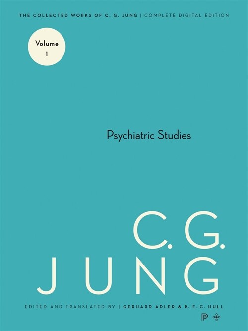 Collected Works of C. G. Jung, Volume 1: Psychiatric Studies (Hardcover, 2)