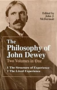 The Philosophy of John Dewey: Volume 1. the Structure of Experience. Volume 2: The Lived Experience (Paperback)