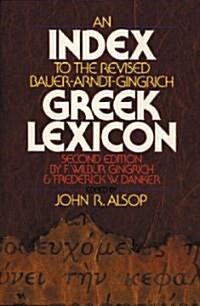 An Index to the Revised Bauer-Arndt-Gingrich Greek Lexicon (Paperback, 2)