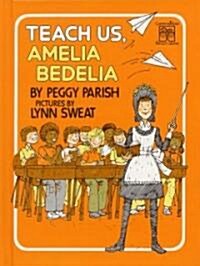 Teach Us, Amelia Bedelia (Hardcover)