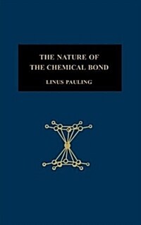 The Nature of the Chemical Bond: An Introduction to Modern Structural Chemistry (Hardcover, 3, Revised)