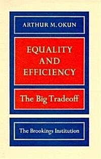 Equality and Efficiency: The Big Tradeoff (Paperback)