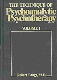 The Technique of Psychoanalytic Psychotherapy: Theoretical Framework: Understanding the Patients Communications, Volume I (Hardcover)