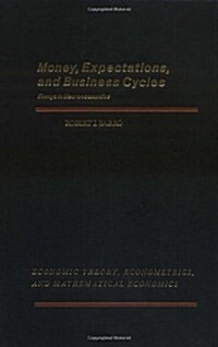 Money, Expectations and Business Cycles: Essays in Macroeconomics (Hardcover)