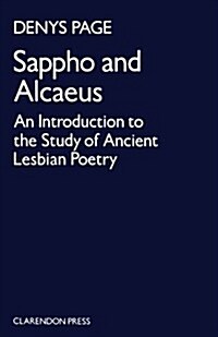 Sappho and Alcaeus : An Introduction to the Study of Ancient Lesbian Poetry (Paperback)