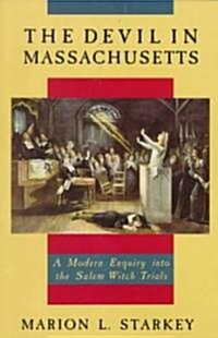 The Devil in Massachusetts: A Modern Enquiry Into the Salem Witch Trials (Paperback)