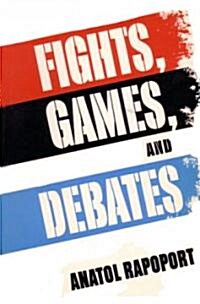 Fights, Games, and Debates (Paperback)