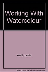 Working With Watercolour (Paperback)