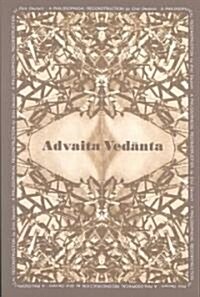 Advaita Vedānta: A Philosophical Reconstruction (Paperback)