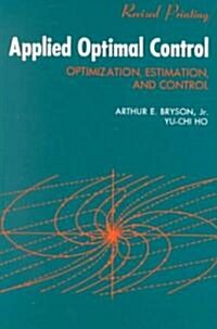 [중고] Applied Optimal Control: Optimization, Estimation and Control (Paperback, Revised)