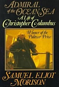 Admiral of the Ocean Sea: A Life of Christopher Columbus (Paperback)