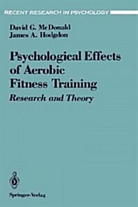 The Psychological Effects of Aerobic Fitness Training: Research and Theory (Paperback, Softcover Repri)