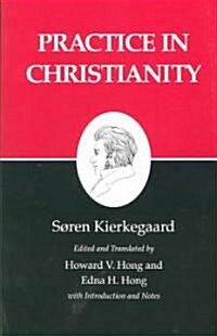 Kierkegaards Writings, XX, Volume 20: Practice in Christianity (Paperback, Revised)