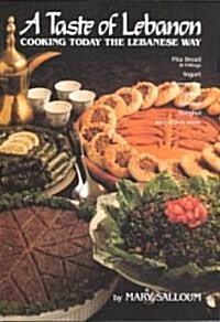 A Taste of Lebanon: Cooking Today the Lebanese Way (Paperback)