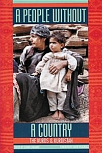 A People Without a Country: The Kurds and Kurdistan (Paperback)