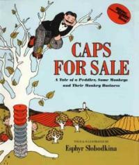 Caps for sale:a tale of a peddler, some monkeys, and their monkey business