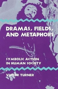 Dramas, fields, and metaphors: symbolic action in human society