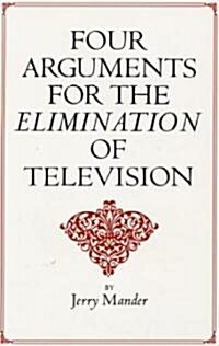 Four Arguments for the Elimination of Television (Paperback)