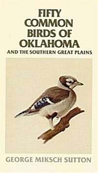 Fifty Common Birds of Oklahoma and the Southern Great Plains (Paperback)