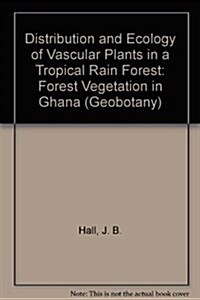 Distribution and Ecology of Vascular Plants in a Tropical Rain Forest (Hardcover)