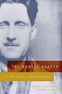 The Orwell Reader: Fiction, Essays, and Reportage (Paperback)