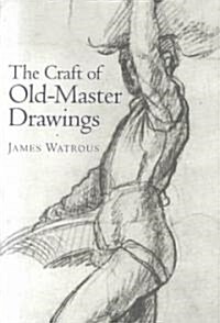 Craft of Old-Master Drawings (Paperback)