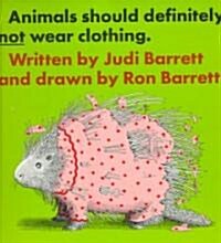 Animals Should Definitely Not Wear Clothing (Hardcover)